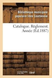 bokomslag Catalogue. Règlement. Année