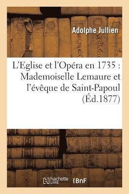 bokomslag L'Eglise Et l'Opéra En 1735: Mademoiselle Lemaure Et l'Évêque de Saint-Papoul