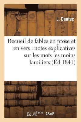 Recueil de Fables En Prose Et En Vers: Avec Des Notes Explicatives