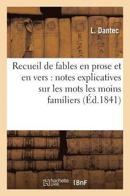 Recueil de Fables En Prose Et En Vers: Avec Des Notes Explicatives 1