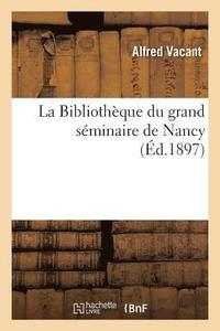 bokomslag La Bibliothque Du Grand Sminaire de Nancy