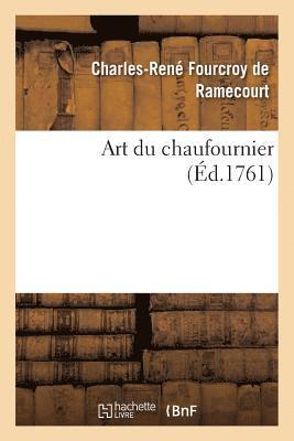 Art Du Chaufournier, Par M. Fourcroy de Ramecourt, 1