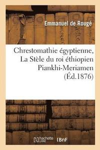 bokomslag Chrestomathie gyptienne, La Stle Du Roi thiopien Piankhi-Meriamen Tome 4