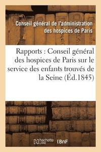 bokomslag Rapports Au Conseil General Des Hospices de Paris Sur Le Service Des Enfants Trouves Du