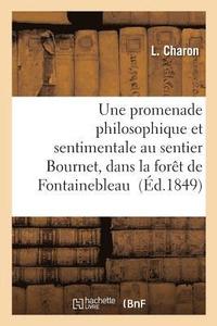 bokomslag Une Promenade Philosophique Et Sentimentale Au Sentier Bournet, Dans La Forêt de Fontainebleau