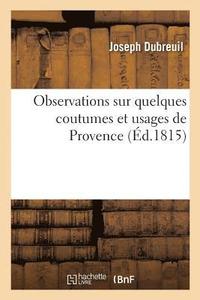 bokomslag Observations Sur Quelques Coutumes Et Usages de Provence Recueillis Par Jean de Bomy