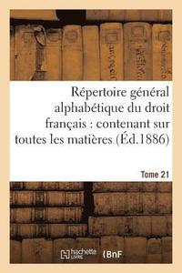 bokomslag Rpertoire Gnral Alphabtique Du Droit Franais Tome 21