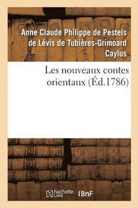 bokomslag Les Nouveaux Contes Orientaux, Par M. Le Comte de Caylus