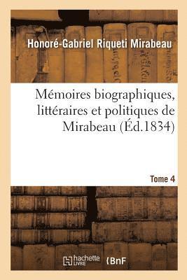 Honoré-Gabriel Riqueti Mirabeau, Victor Riqueti Mirabeau, MIRABEAU-H-G - Mémoires Biographiques, Littéraires Et Politiques de Mirabeau. Tome 4, Häftad