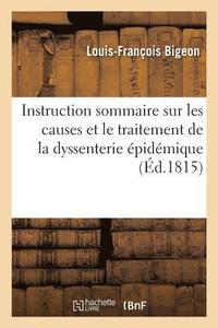 bokomslag Instruction Sommaire Sur Les Causes Et Le Traitement de la Dyssenterie pidmique