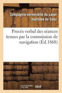 bokomslag Proces Verbal Des Seances Tenues Par La Commission de Navigation