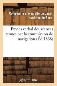 bokomslag Procès Verbal Des Séances Tenues Par La Commission de Navigation