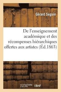 bokomslag de l'Enseignement Acadmique Et Des Rcompenses Hirarchiques Offertes Aux Artistes