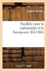 bokomslag Parallle Entre Le Cphalotribe Et Le Forceps-Scie,