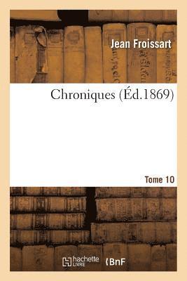 bokomslag Chroniques de J. Froissart. T. 10 (1380-1382)