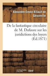 bokomslag de la Fantastique Circulaire de M. Dufaure Sur Les Juridictions Des Loyers