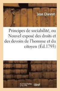 bokomslag Principes de Sociabilit, Ou Nouvel Expos Des Droits Et Des Devoirs de l'Homme Et Du Citoyen...