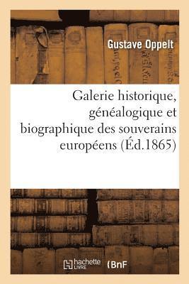 Gustave Oppelt, OPPELT-G - Galerie Historique, Généalogique Et Biographique Des Souverains Européens Et Originaires de l'Europe, Häftad