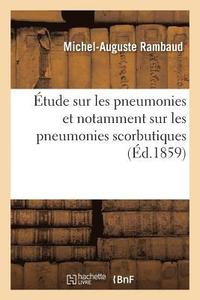 bokomslag Étude Sur Les Pneumonies Et Notamment Sur Les Pneumonies Scorbutiques