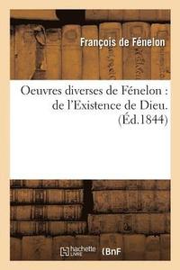 bokomslag Oeuvres Diverses de Fenelon: de l'Existence de Dieu Lettres Sur La Religion
