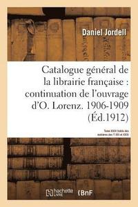 bokomslag Catalogue Gnral de la Librairie Franaise. Priode 1906-1909 - Tome 23