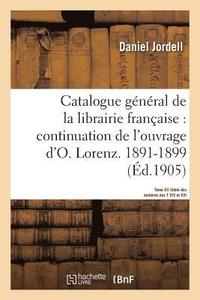 bokomslag Catalogue Gnral de la Librairie Franaise. Priode 1891-1899 -Tome 16