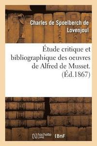 bokomslag tude Critique Et Bibliographique Des Oeuvres de Alfred de Musset