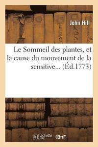 bokomslag Le Sommeil Des Plantes, Et La Cause Du Mouvement de la Sensitive