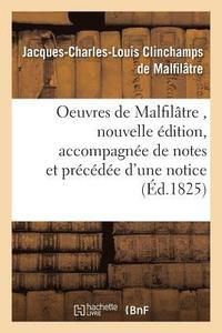 bokomslag Oeuvres de Malfiltre, Nouvelle dition, Accompagne de Notes Et Prcde d'Une Notice