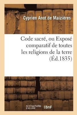 bokomslag Code Sacre, Ou Expose Comparatif de Toutes Les Religions de la Terre