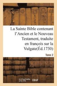 bokomslag La Sainte Bible Contenant l'Ancien Et Le Nouveau Testament. Tome 2