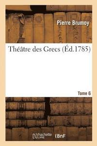 bokomslag Thtre Des Grecs. Tome 6
