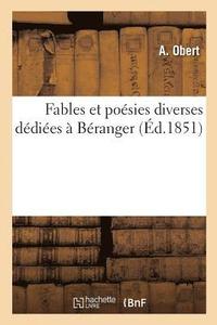 bokomslag Fables Et Poesies Diverses Dediees A Beranger
