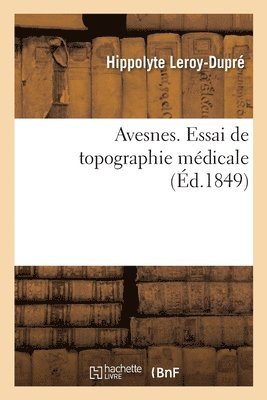 Avesnes. Essai de topographie mdicale 1