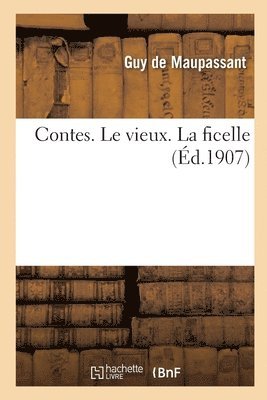 bokomslag Le Vieux. La Ficelle