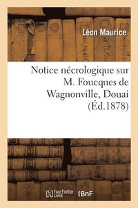 bokomslag Notice Ncrologique Sur M. Pierre-Amde Foucques de Wagnonville