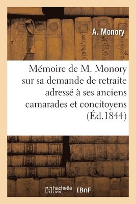 bokomslag Mmoire sur les causes de sa demande de retraite adress  ses anciens camarades et concitoyens