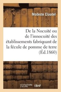 bokomslag de la Nocuit Ou de l'Innocuit Des tablissements O l'On Fabrique de la Fcule de Pomme de Terre