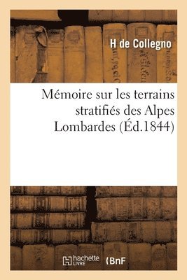 bokomslag Mémoire Sur Les Terrains Stratifiés Des Alpes Lombardes