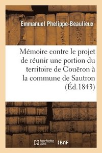 bokomslag Mmoire Contre Le Projet de Runir Une Portion Du Territoire de Couron  La Commune de Sautron