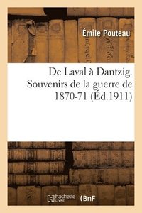 bokomslag de Laval  Dantzigou. Souvenirs de la Guerre de 1870-71