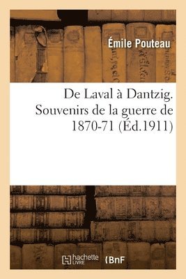 bokomslag de Laval  Dantzigou. Souvenirs de la Guerre de 1870-71