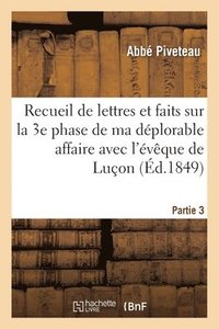 bokomslag Recueil de Lettres Et Faits Sur La 3e Phase de Ma Deplorable Affaire Avec l'Eveque de Lucon