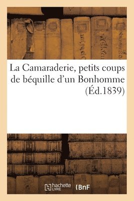 Jean-François Gueyffier de Talairat, SANS AUTEUR - Camaraderie, Petits Coups de Béquille d'Un Bonhomme, Häftad