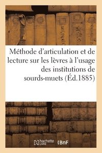 bokomslag Methode d'Articulation Et de Lecture Sur Les Levres A l'Usage Des Institutions de Sourds-Muets