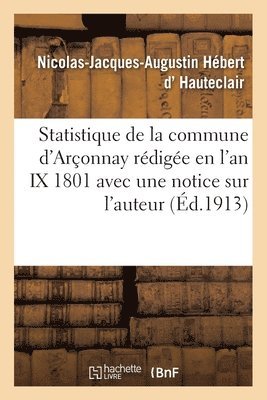 bokomslag Statistique de la Commune d'Arçonnay, Rédigée En l'An IX 1801