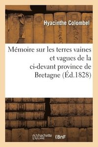 bokomslag Memoire Sur Les Terres Vaines Et Vagues de la CI-Devant Province de Bretagne
