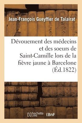 bokomslag Dvouement Des Mdecins Franais Et Des Soeurs de Saint-Camille Lors de la Fivre Jaune  Barcelone