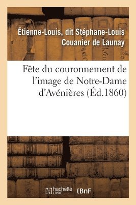 bokomslag Fête Du Couronnement de l'Image de Notre-Dame d'Avénières
