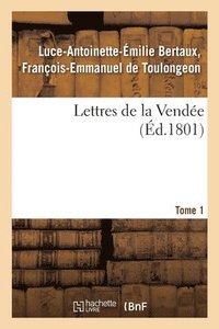 bokomslag Lettres de la Vendée. Tome 1